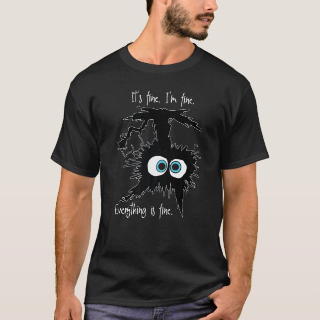 Its Fine Im Fine Everything Is Fine  Upside Down C T-Shirt (Front)