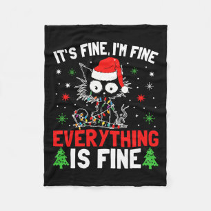 It's Fine I'm Fine Everything Is Fine Xmas Cat Chr Fleece Blanket