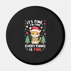 It's Fine I'm Fine Everything Is Fine Xmas Cat Chr Magnet