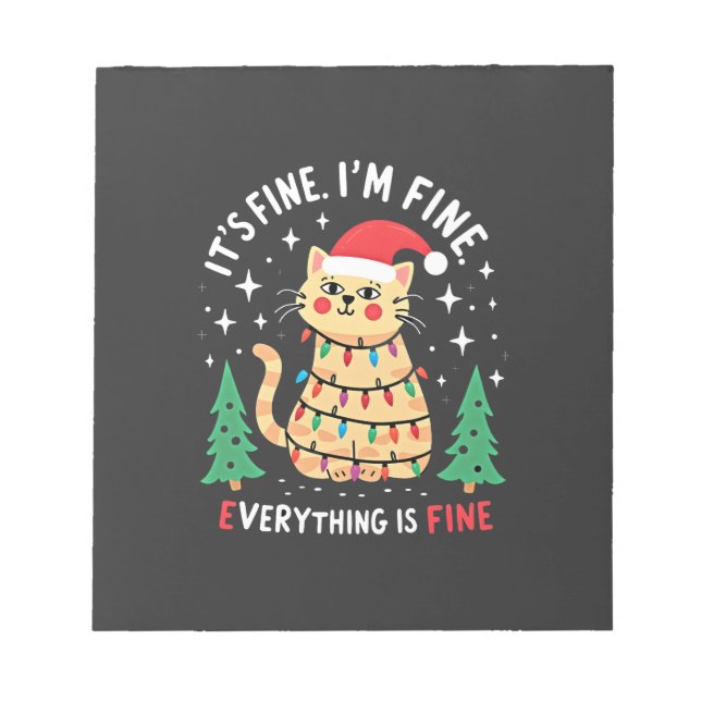 It's Fine I'm Fine Everything Is Fine Xmas Cat Chr Notepad (Front)