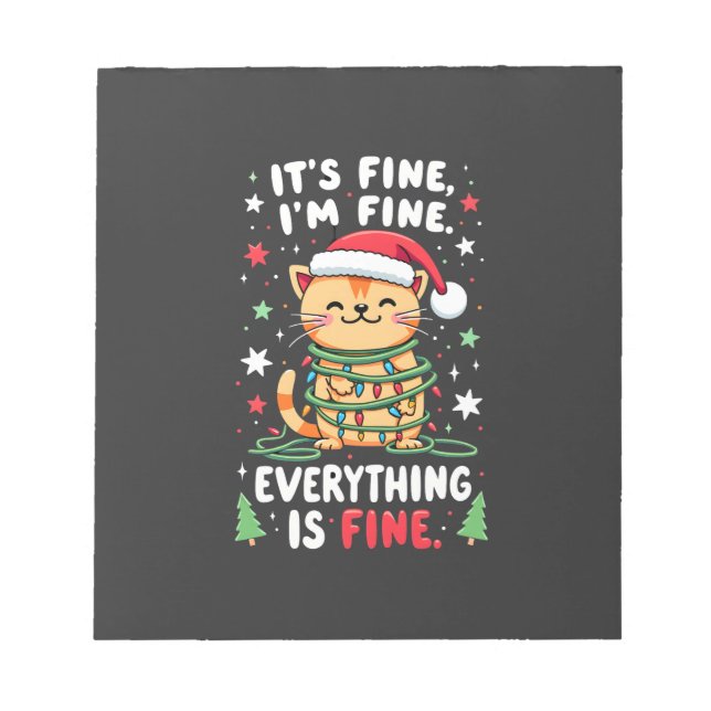 It's Fine I'm Fine Everything Is Fine Xmas Cat Chr Notepad (Front)