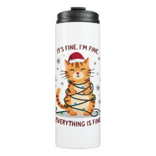 It's Fine I'm Fine Everything Is Fine Xmas Cat Chr Thermal Tumbler