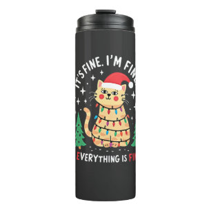 It's Fine I'm Fine Everything Is Fine Xmas Cat Chr Thermal Tumbler