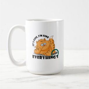It's fine I'm fine Everything's fine   #15 Coffee Mug