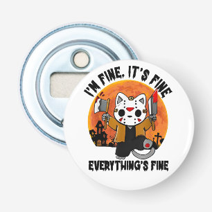 It's Fine I'm Fine Everything's Fine Cat Halloween Bottle Opener