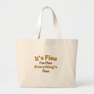 It's Fine I'm Fine Everything's Fine Funny Quote Large Tote Bag