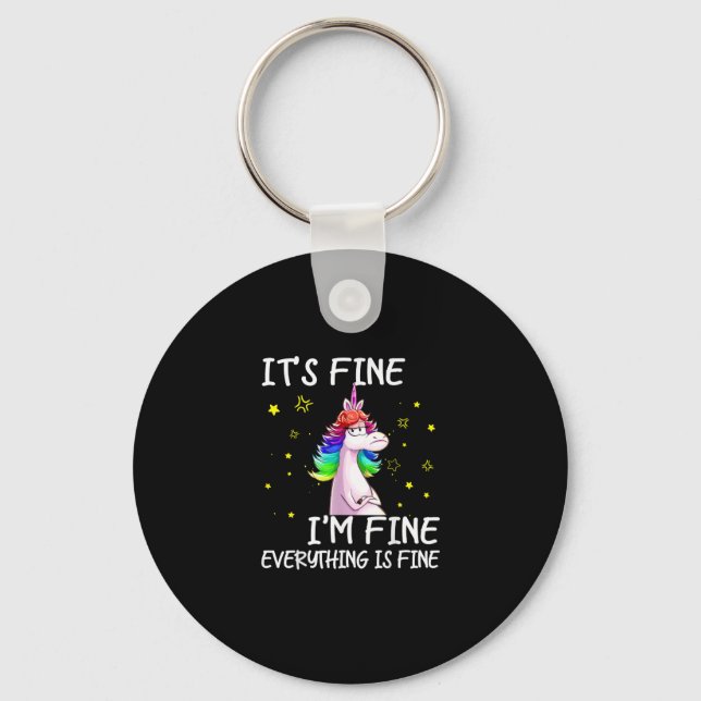 Its Fine Im Fine Everythings Fine Funny Unicorn Wo Key Ring (Front)