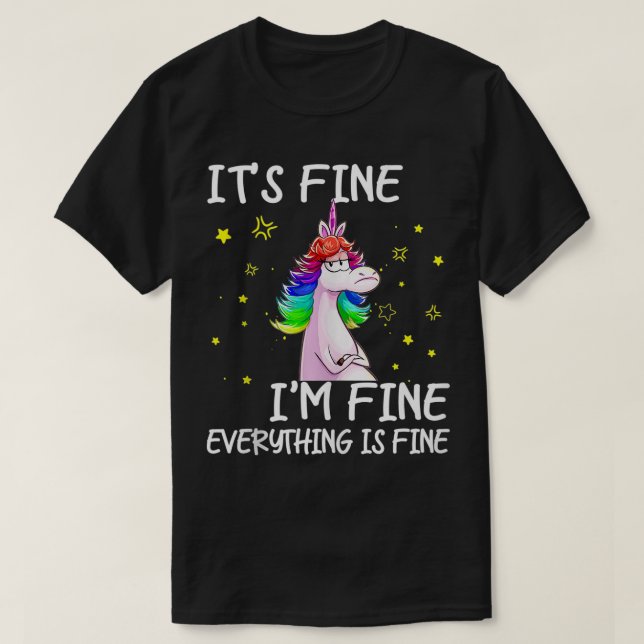 Its Fine Im Fine Everythings Fine Funny Unicorn Wo T-Shirt (Design Front)