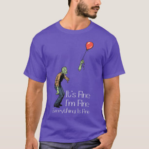 Its Fine Im Fine Everythings Fine Halloween Costum T-Shirt