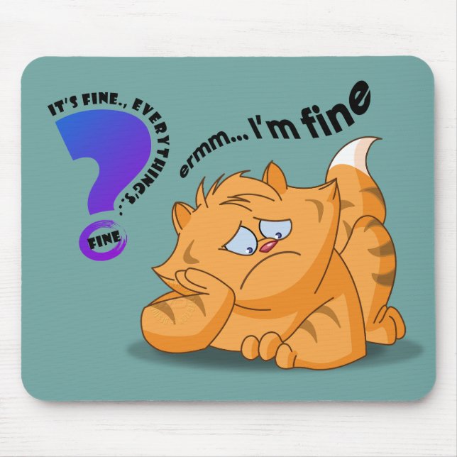 It's fine I'm fine Everything's fine | Mouse Pad (Front)
