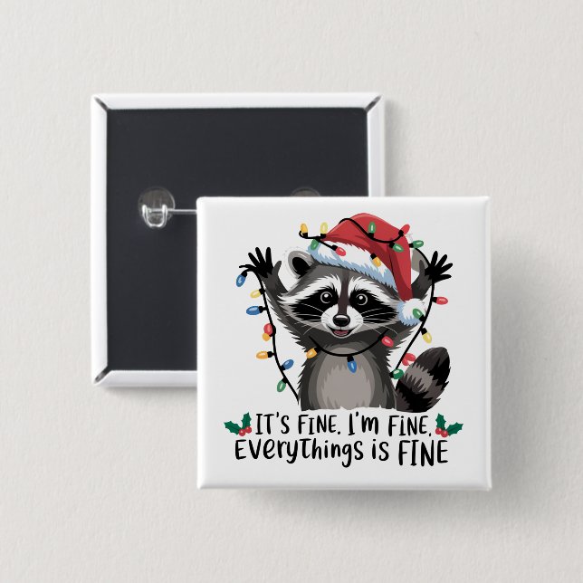 It's Fine. I'm Fine. Everythings Is Fine Racoon  15 Cm Square Badge (Front & Back)