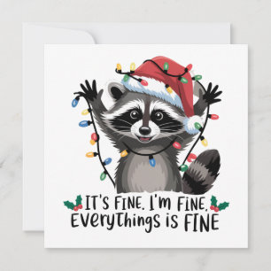 It's Fine. I'm Fine. Everythings Is Fine Racoon  Holiday Card