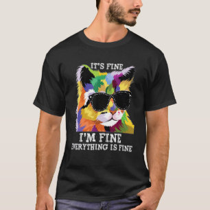 It's Fine I'm Fine Evething Is Fine Pop Cat Graphi T-Shirt