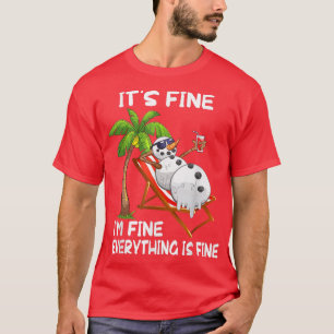 Its Fine Im Fine Melting Snowman Summer Christmas T-Shirt