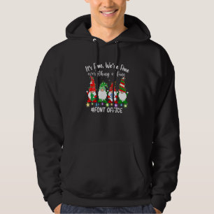 It's Fine We're Fine Everything Is Fine Gnome Font Hoodie