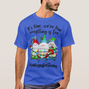 Its Fine Were Fine Everything Is Fine Gnome Kinder T-Shirt