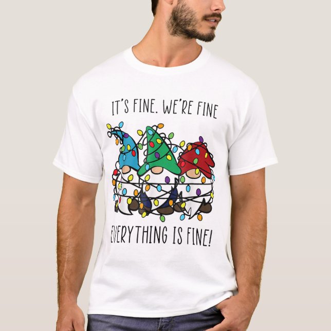  It'S Fine We'Re Fine Everything Is Fine Gnome  T-Shirt (Front)