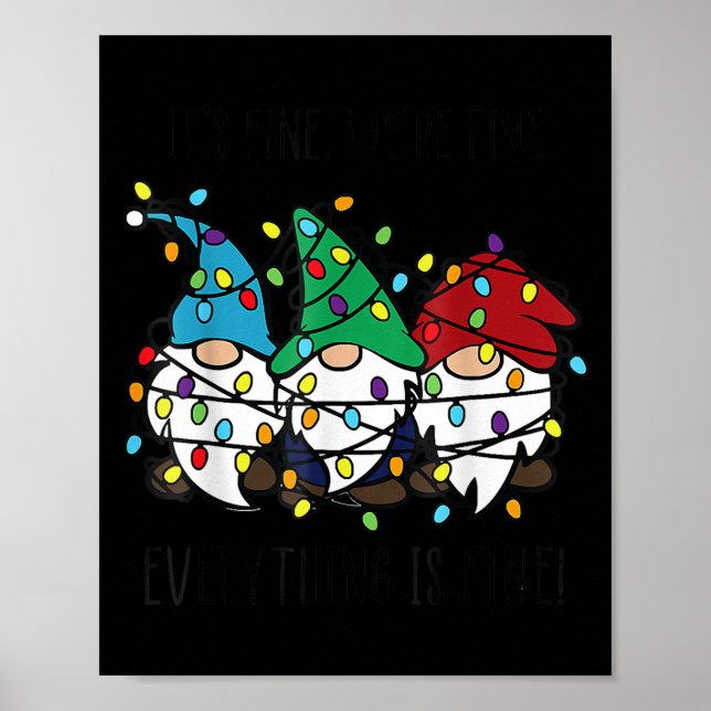 It's Fine We're Fine Everything Is Fine Gnome Teac Poster (Front)