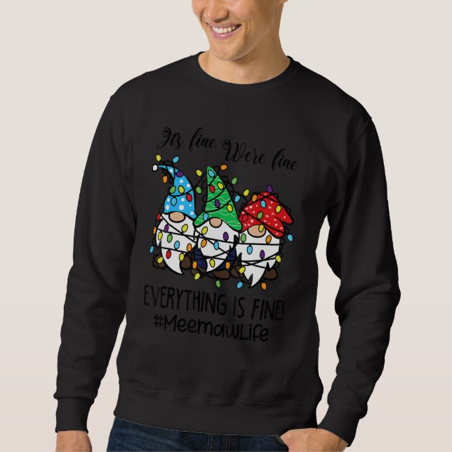 It's Fine We're Fine Everything is Fine Meemaw Lif Sweatshirt (Front)
