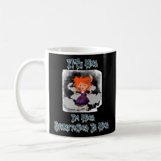 It's Fines I'M Fines Everything Is Fines Funny Coffee Mug