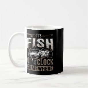 It's Fish O'clock Somewhere-funny Fishing Coffee Mug