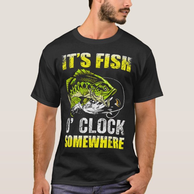 It's Fish O'clock Somewhere Funny Fishing T-Shirt (Front)