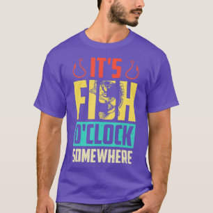 Its Fish Oclock Somewhere Retro Vintage Fisherman  T-Shirt
