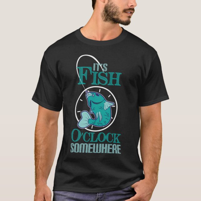 It's Fish O'clock Somewhere T-Shirt (Front)
