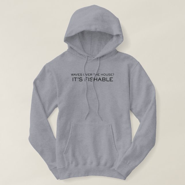 It's Fishable Funny Fishing Hoodie (Design Front)
