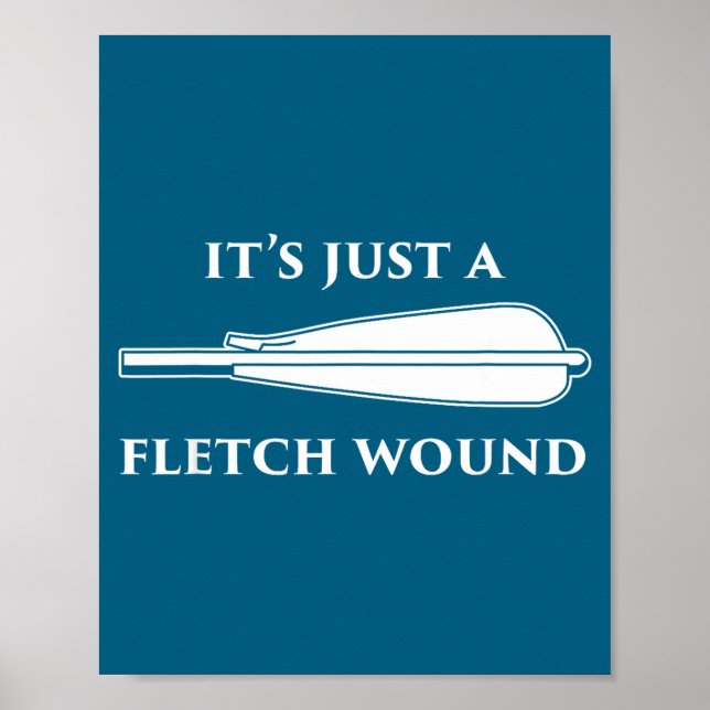 Its Fletch Wound Archery Humor Arrow Poster (Front)