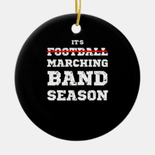 It's Football Marching Band Season Funny Quote Say Ceramic Ornament
