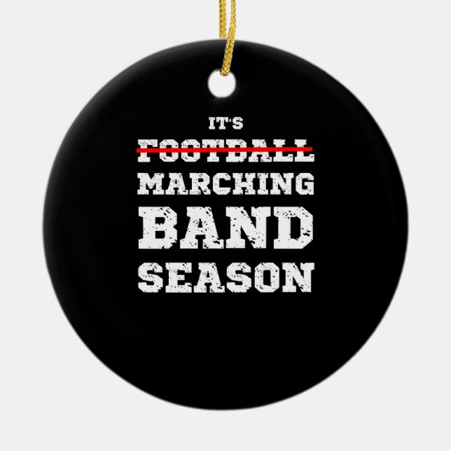 It's Football Marching Band Season Funny Quote Say Ceramic Ornament (Front)
