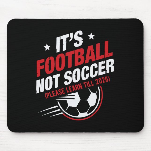 It's Footll Not Soccer (please Learn Till Funny De Mouse Pad (Front)
