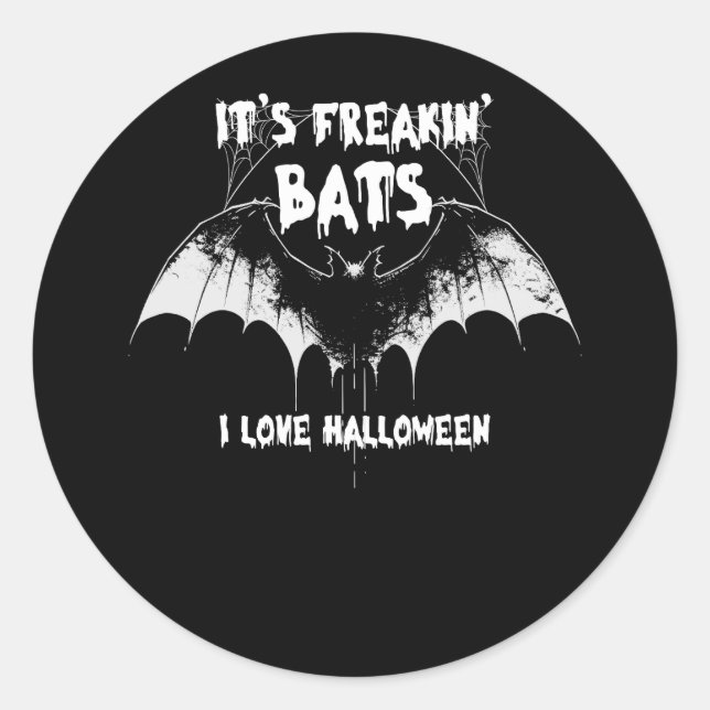 Its Freakin Bats I Love Halloween Party Quote Meme Classic Round Sticker (Front)