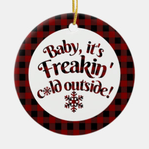It's Freakin Cold Outside Buffalo Plaid Christmas Ceramic Ornament