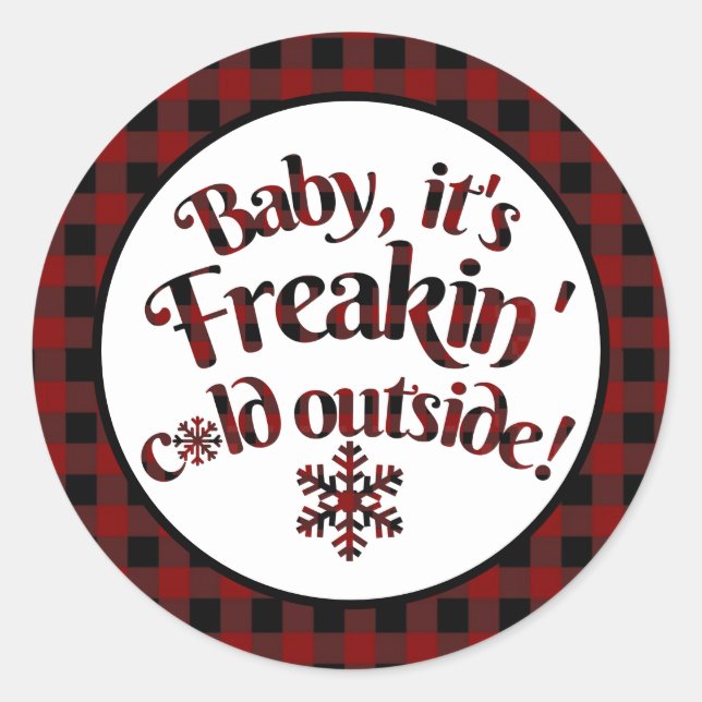 It's Freakin Cold Outside Buffalo Plaid Christmas Classic Round Sticker (Front)