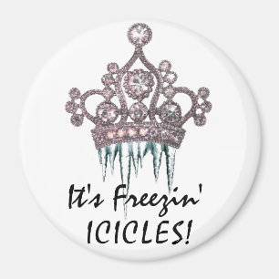 "It's Freezin' Icicles!" Tiara Magnet