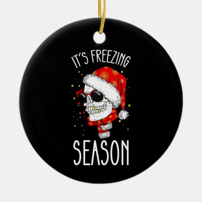 It's Freezing Season Winter Snow Christmas Holiday Ceramic Ornament (Front)