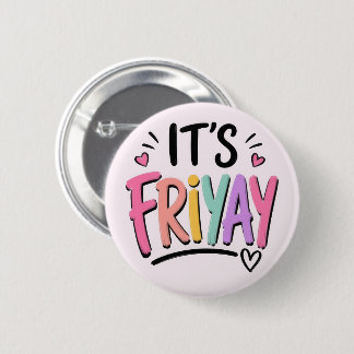 It's Friyay 6 Cm Round Badge