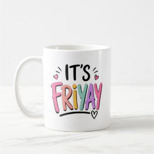 It's Friyay Coffee Mug