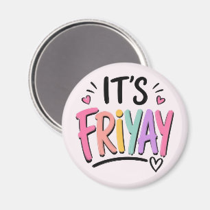 It's Friyay Magnet