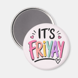 It's Friyay Magnet