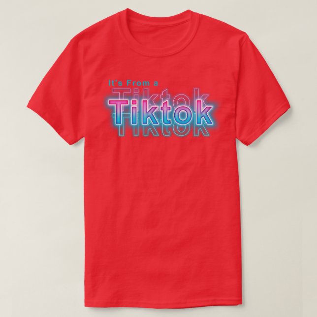Its from a Tiktok T-Shirt (Design Front)
