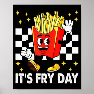 It's Fry Day - Funny French Fries Fast Food  Poster