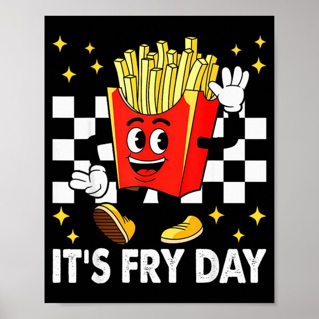 It's Fry Day - Funny French Fries Fast Food  Poster (Front)