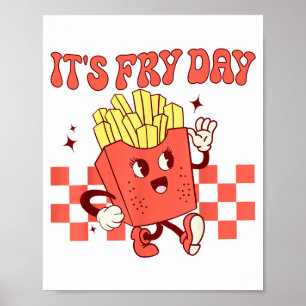 It's Fry Day - Funny French Fries Fast Food  Poster