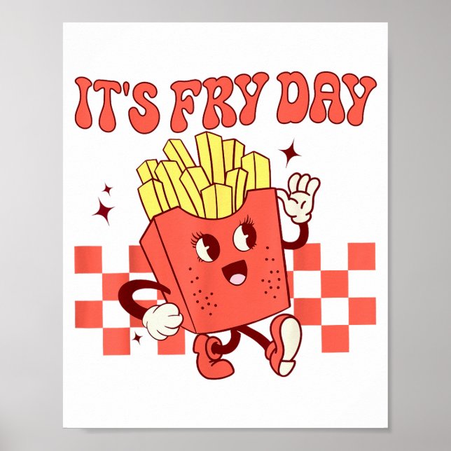 It's Fry Day - Funny French Fries Fast Food  Poster (Front)