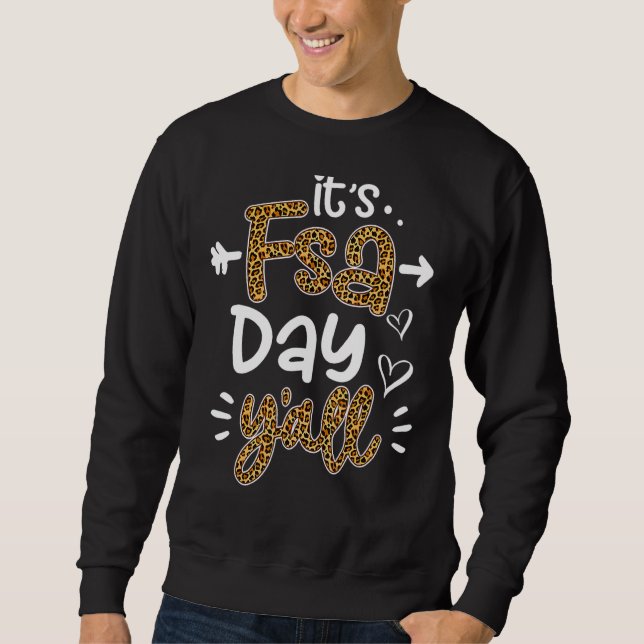 It's Fsa Day Y'all Leopard Printed Test Day Teache Sweatshirt (Front)