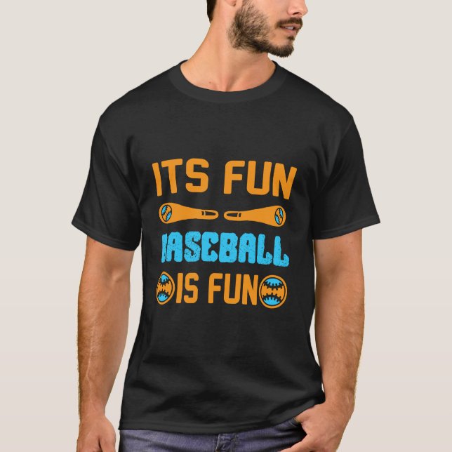 Its fun baseball is fun T-Shirt Design (Front)