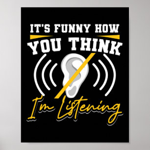 It's Fun How You Think I'm Listening ASL Deaf Awar Poster